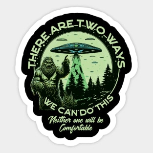 There are two ways we can do this - For Bigfoot Believers Sticker